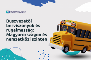 Buszvezetői bérviszonyok és rugalmasság: Magyarországon és nemzetközi szinten