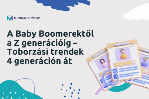 A Baby Boomerektől a Z generációig – Toborzási trendek 4 generáción át