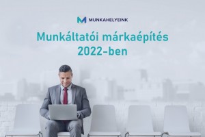 Munkáltatói márkaépítés 2022-ben